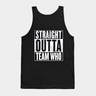 Straight Outta Team Who Tank Top